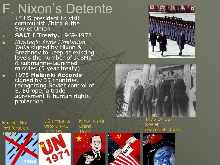 F. Nixon’s Detente 1 US president to visit 1. 2. u u st communist