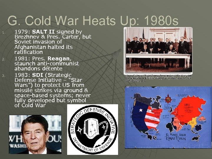 G. Cold War Heats Up: 1980 s 1. 2. 3. 1979: SALT II signed