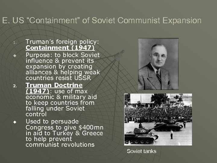E. US “Containment” of Soviet Communist Expansion 1. u 2. u Truman’s foreign policy: