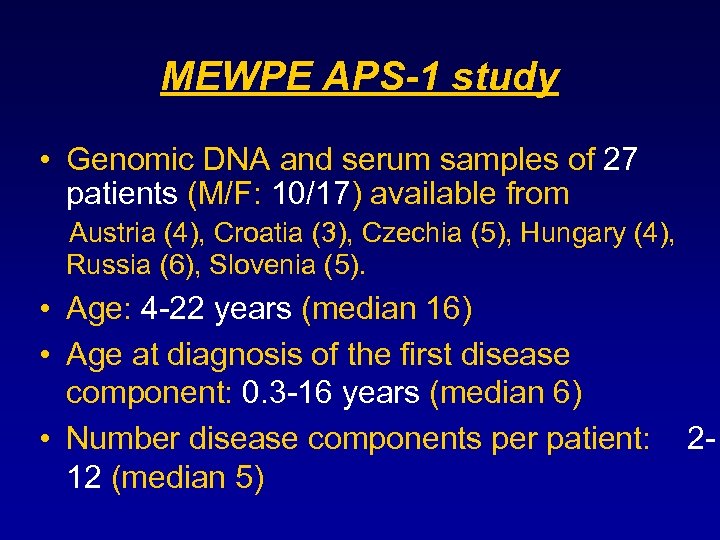 MEWPE APS-1 study • Genomic DNA and serum samples of 27 patients (M/F: 10/17)