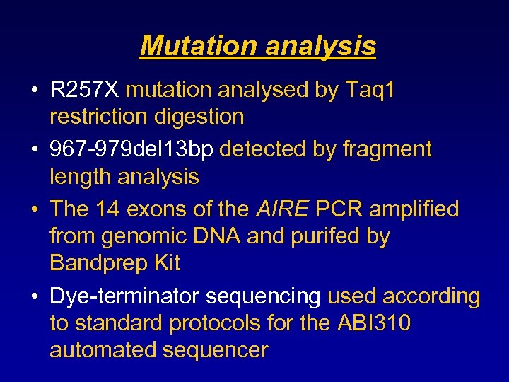 Mutation analysis • R 257 X mutation analysed by Taq 1 restriction digestion •