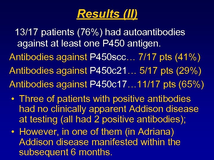 Results (II) 13/17 patients (76%) had autoantibodies against at least one P 450 antigen.