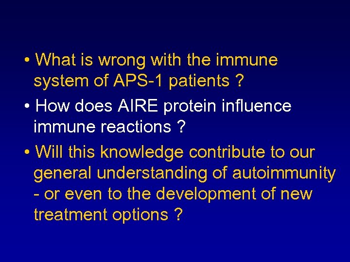  • What is wrong with the immune system of APS-1 patients ? •