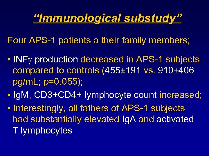 “Immunological substudy” Four APS-1 patients a their family members; • INF production decreased in