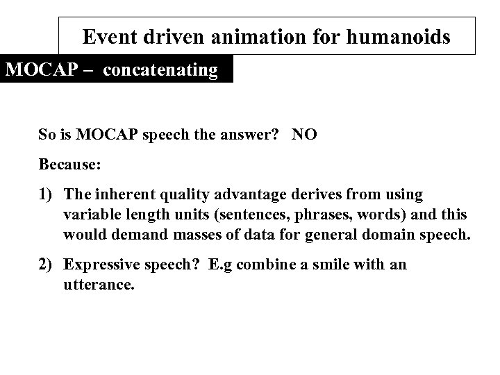 Event driven animation for humanoids MOCAP – concatenating So is MOCAP speech the answer?