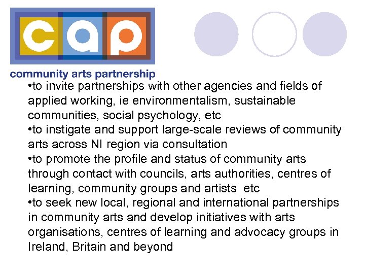  • to invite partnerships with other agencies and fields of applied working, ie