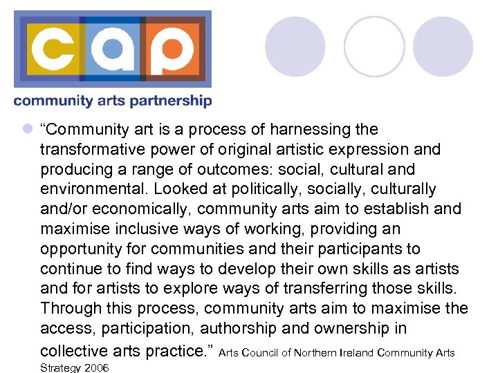 l “Community art is a process of harnessing the transformative power of original artistic