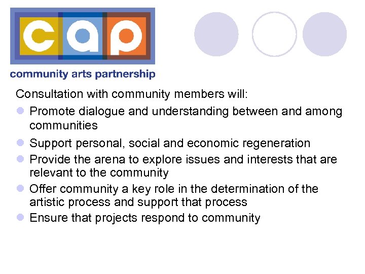 Consultation with community members will: l Promote dialogue and understanding between and among communities