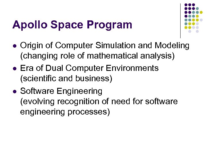 Apollo Space Program l l l Origin of Computer Simulation and Modeling (changing role