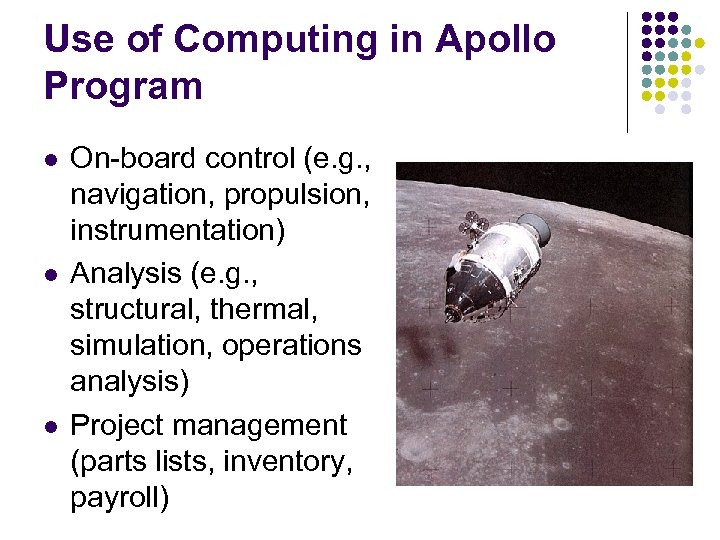 Use of Computing in Apollo Program l l l On-board control (e. g. ,