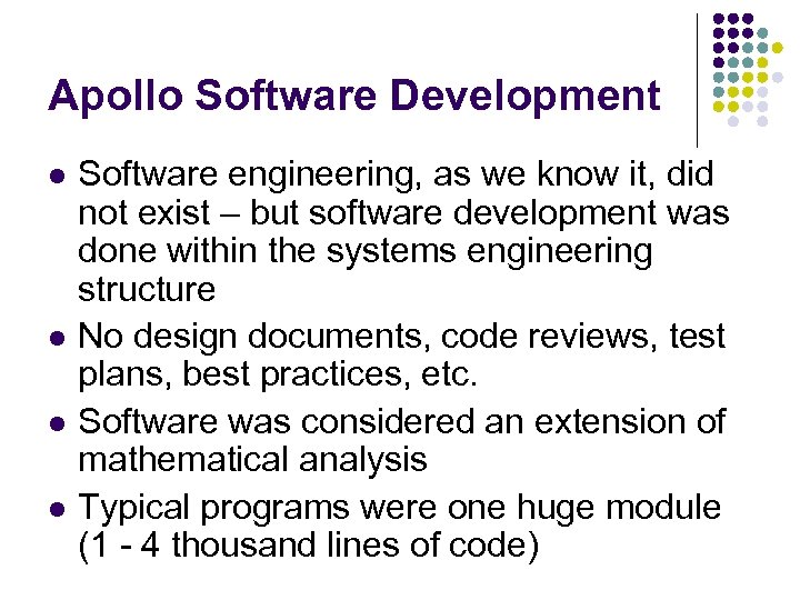 Apollo Software Development l l Software engineering, as we know it, did not exist