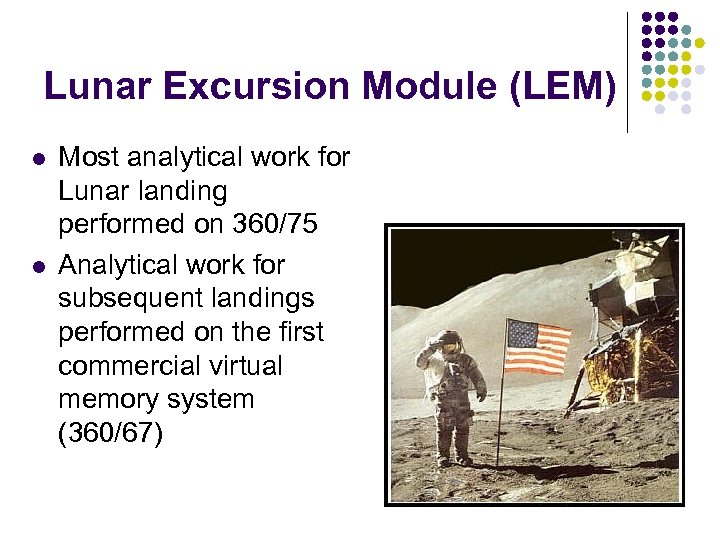 Lunar Excursion Module (LEM) l l Most analytical work for Lunar landing performed on