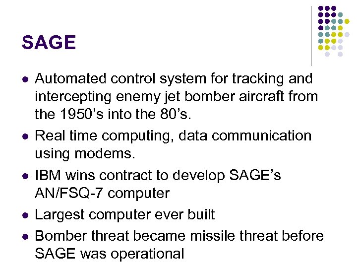 SAGE l l l Automated control system for tracking and intercepting enemy jet bomber