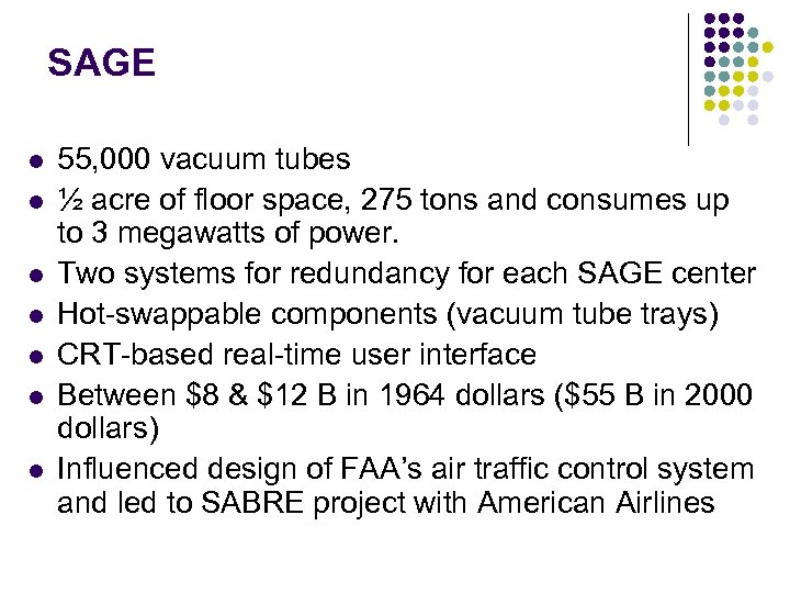 SAGE l l l l 55, 000 vacuum tubes ½ acre of floor space,