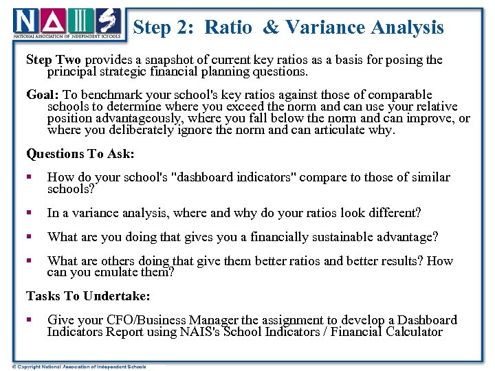 Step 2: Ratio & Variance Analysis Step Two provides a snapshot of current key