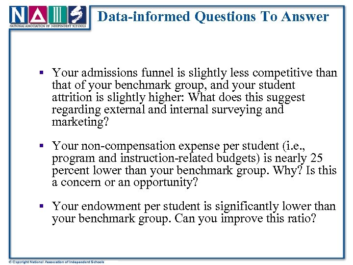 Data-informed Questions To Answer § Your admissions funnel is slightly less competitive than that