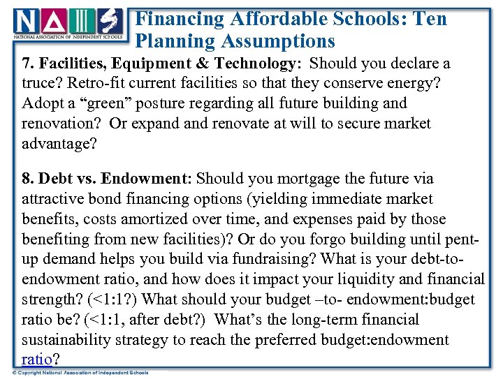 Financing Affordable Schools: Ten Planning Assumptions 7. Facilities, Equipment & Technology: Should you declare