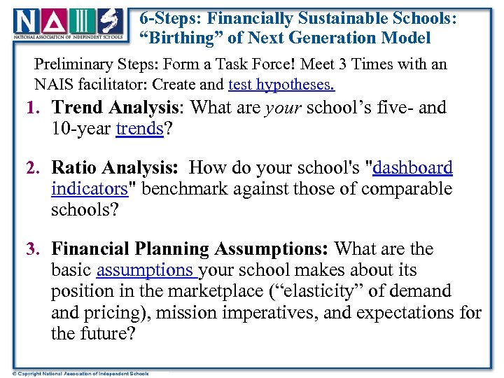 6 -Steps: Financially Sustainable Schools: “Birthing” of Next Generation Model Preliminary Steps: Form a