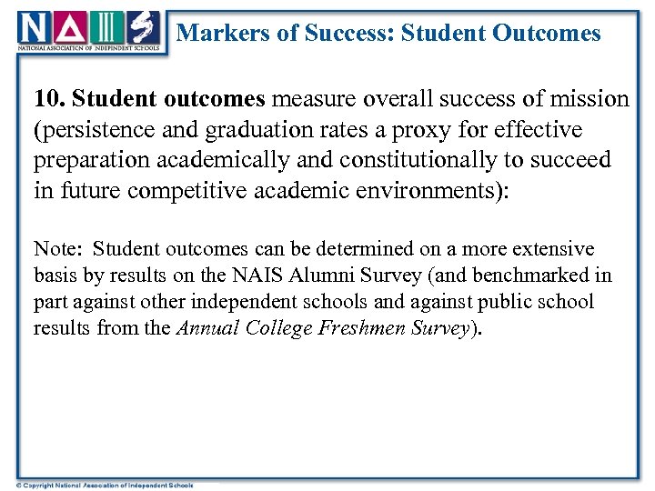 Markers of Success: Student Outcomes 10. Student outcomes measure overall success of mission (persistence