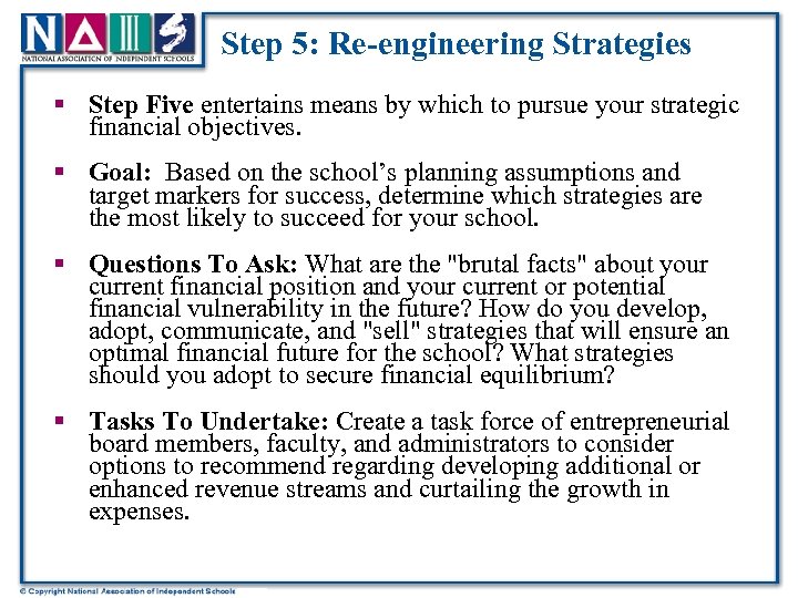 Step 5: Re-engineering Strategies § Step Five entertains means by which to pursue your