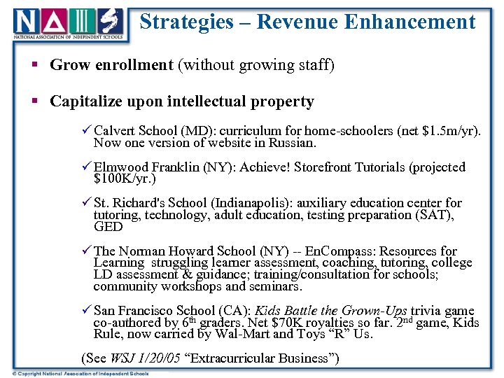 Strategies – Revenue Enhancement § Grow enrollment (without growing staff) § Capitalize upon intellectual