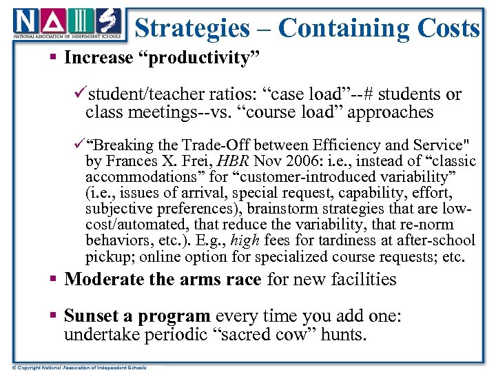 Strategies – Containing Costs § Increase “productivity” üstudent/teacher ratios: “case load”--# students or class