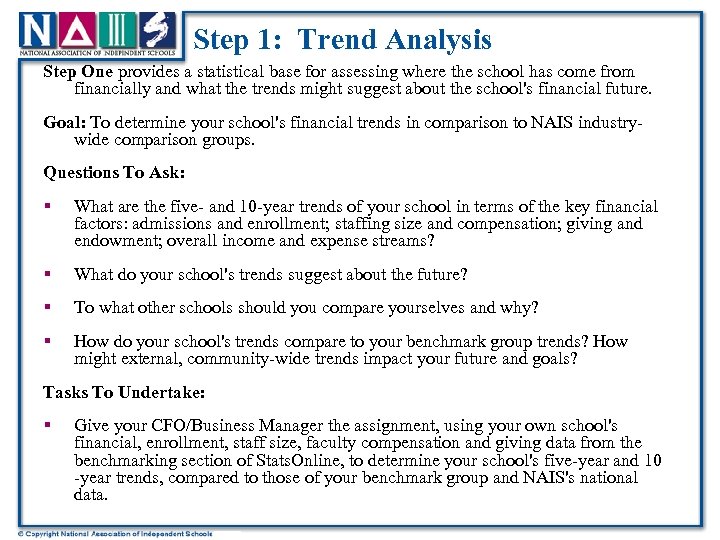 Step 1: Trend Analysis Step One provides a statistical base for assessing where the