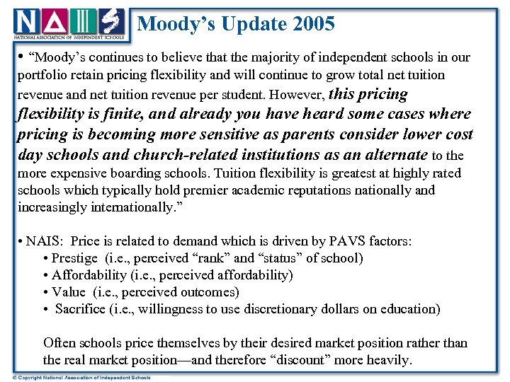 Moody’s Update 2005 • “Moody’s continues to believe that the majority of independent schools