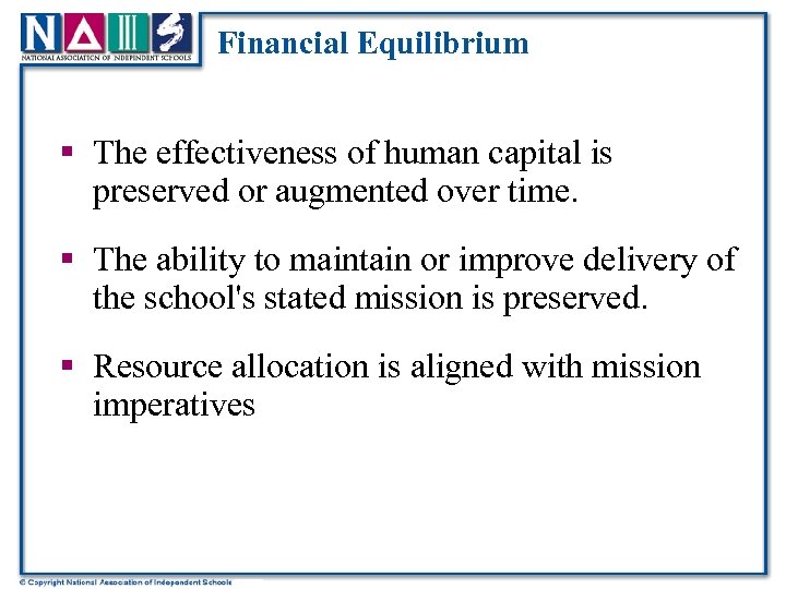 Financial Equilibrium § The effectiveness of human capital is preserved or augmented over time.