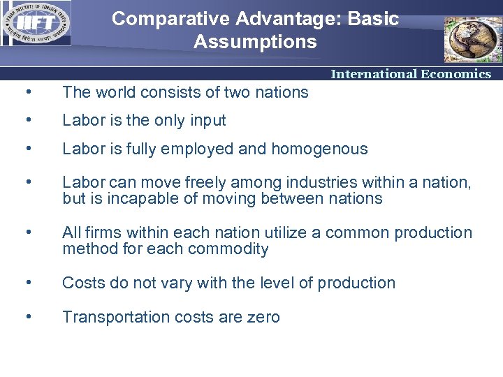 Comparative Advantage: Basic Assumptions International Economics • The world consists of two nations •