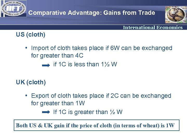 Comparative Advantage: Gains from Trade International Economics US (cloth) • Import of cloth takes