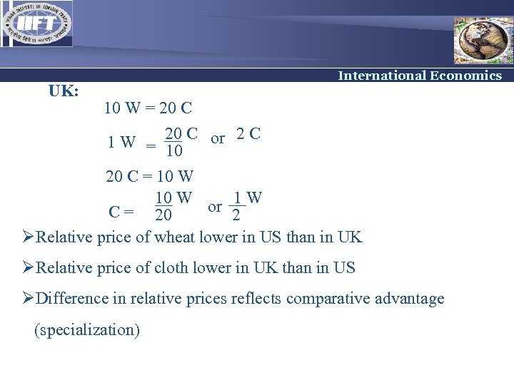 UK: International Economics 10 W = 20 C 1 W = 20 C or