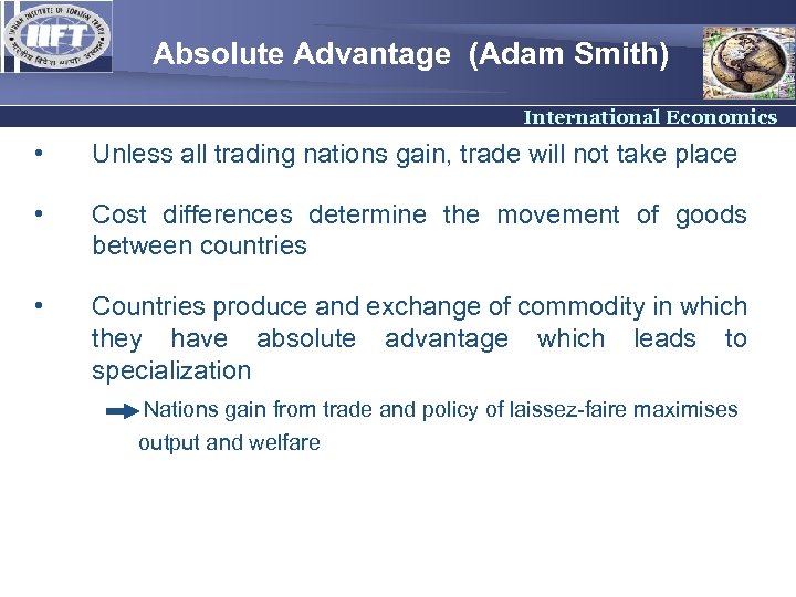 Absolute Advantage (Adam Smith) International Economics • Unless all trading nations gain, trade will