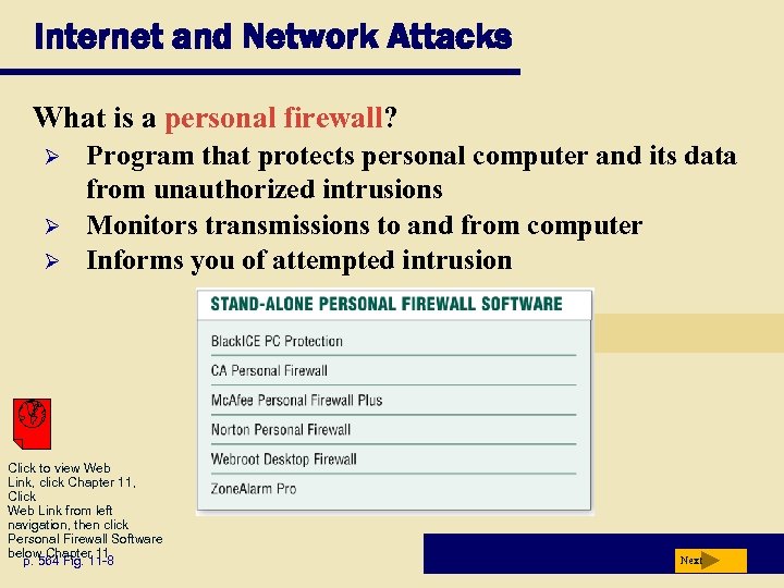 Internet and Network Attacks What is a personal firewall? Ø Ø Ø Program that