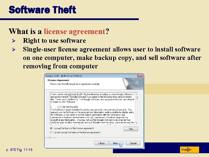 Software Theft What is a license agreement? Ø Ø Right to use software Single-user