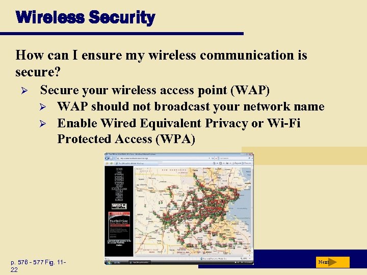 Wireless Security How can I ensure my wireless communication is secure? Ø Secure your