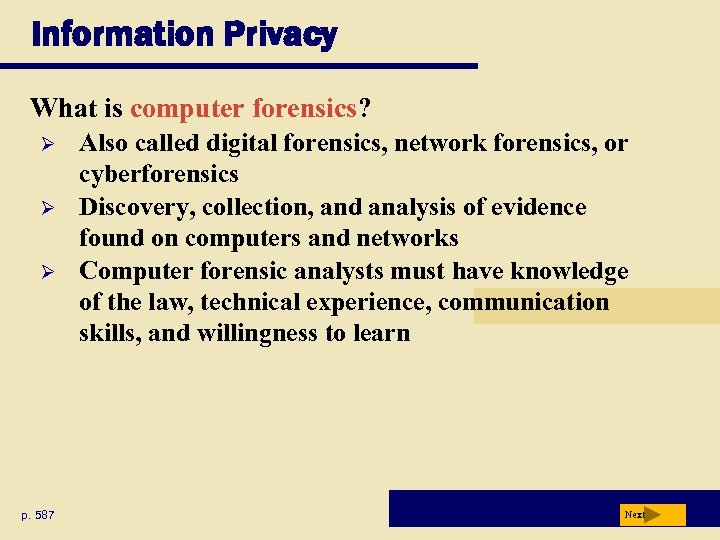 Information Privacy What is computer forensics? Ø Ø Ø p. 587 Also called digital