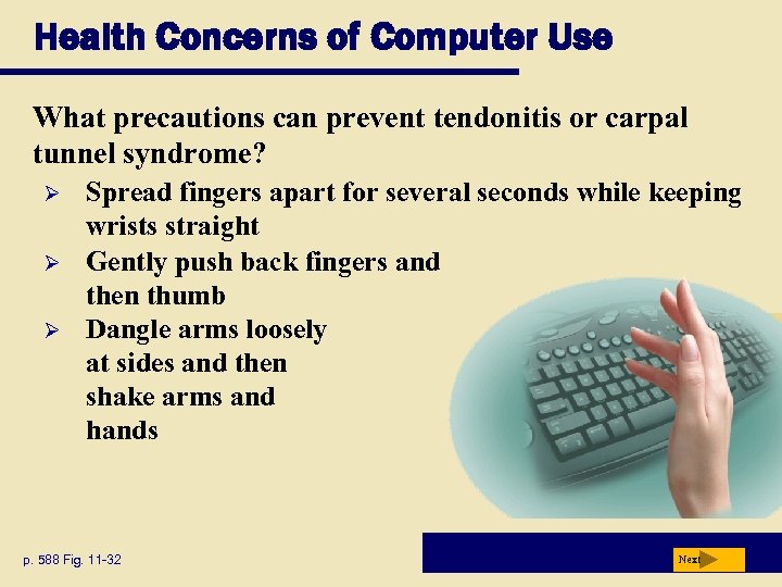 Health Concerns of Computer Use What precautions can prevent tendonitis or carpal tunnel syndrome?