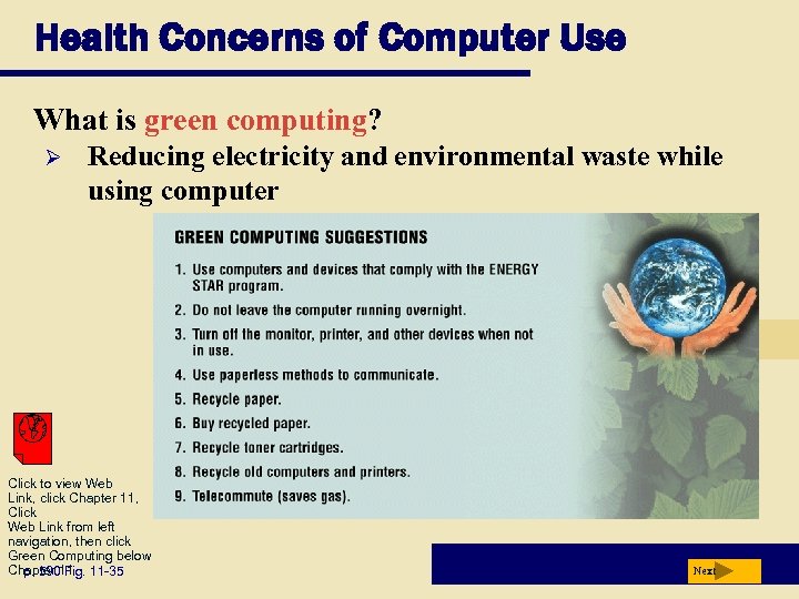 Health Concerns of Computer Use What is green computing? Ø Reducing electricity and environmental