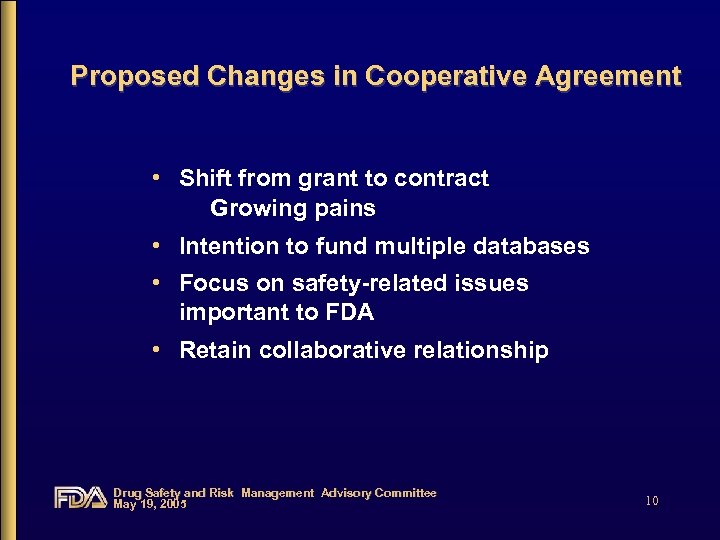 Proposed Changes in Cooperative Agreement • Shift from grant to contract Growing pains •