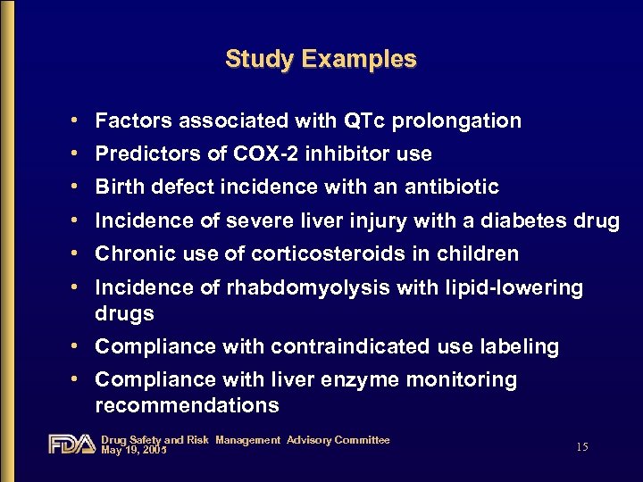 Study Examples • Factors associated with QTc prolongation • Predictors of COX-2 inhibitor use