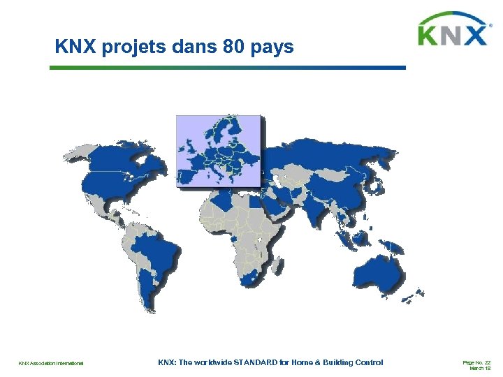 KNX projets dans 80 pays KNX Association International KNX: The worldwide STANDARD for Home