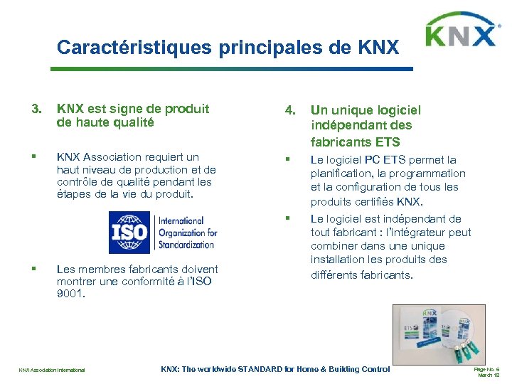 Caractéristiques principales de KNX 3. KNX est signe de produit de haute qualité 4.