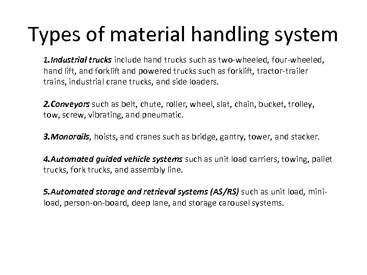 Types of material handling system 1. Industrial trucks include hand trucks such as two-wheeled,