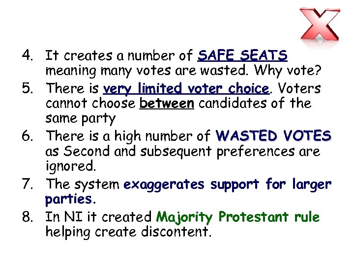 4. It creates a number of SAFE SEATS meaning many votes are wasted. Why