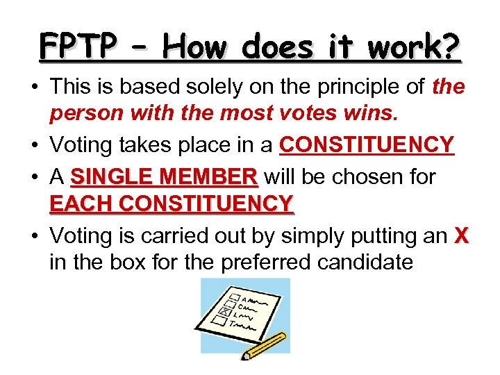 FPTP – How does it work? • This is based solely on the principle