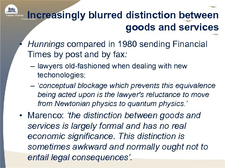 Increasingly blurred distinction between goods and services • Hunnings compared in 1980 sending Financial