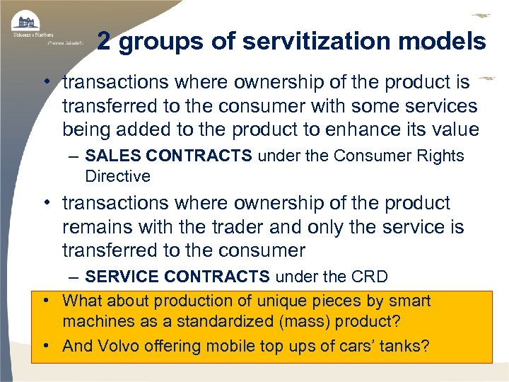 2 groups of servitization models • transactions where ownership of the product is transferred