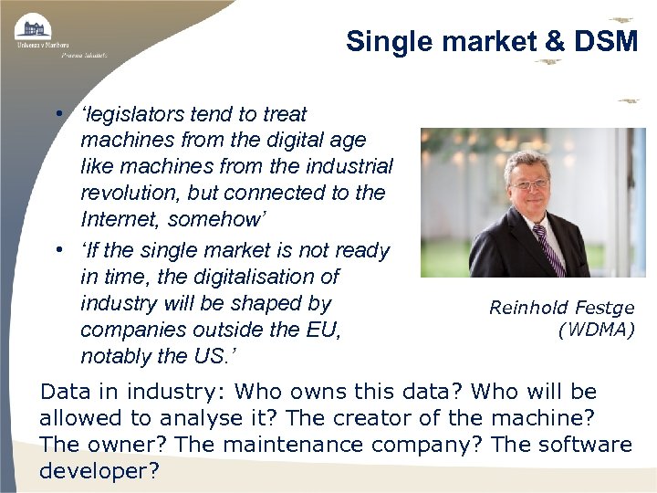Single market & DSM • ‘legislators tend to treat machines from the digital age