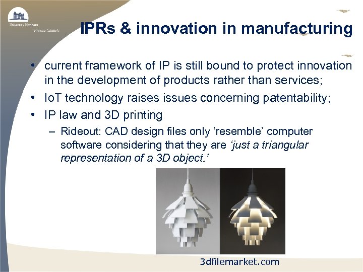 IPRs & innovation in manufacturing • current framework of IP is still bound to